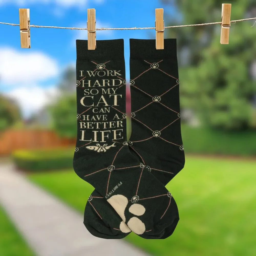 I Work Hard So My Cat Can Have A Better Life Crew Socks